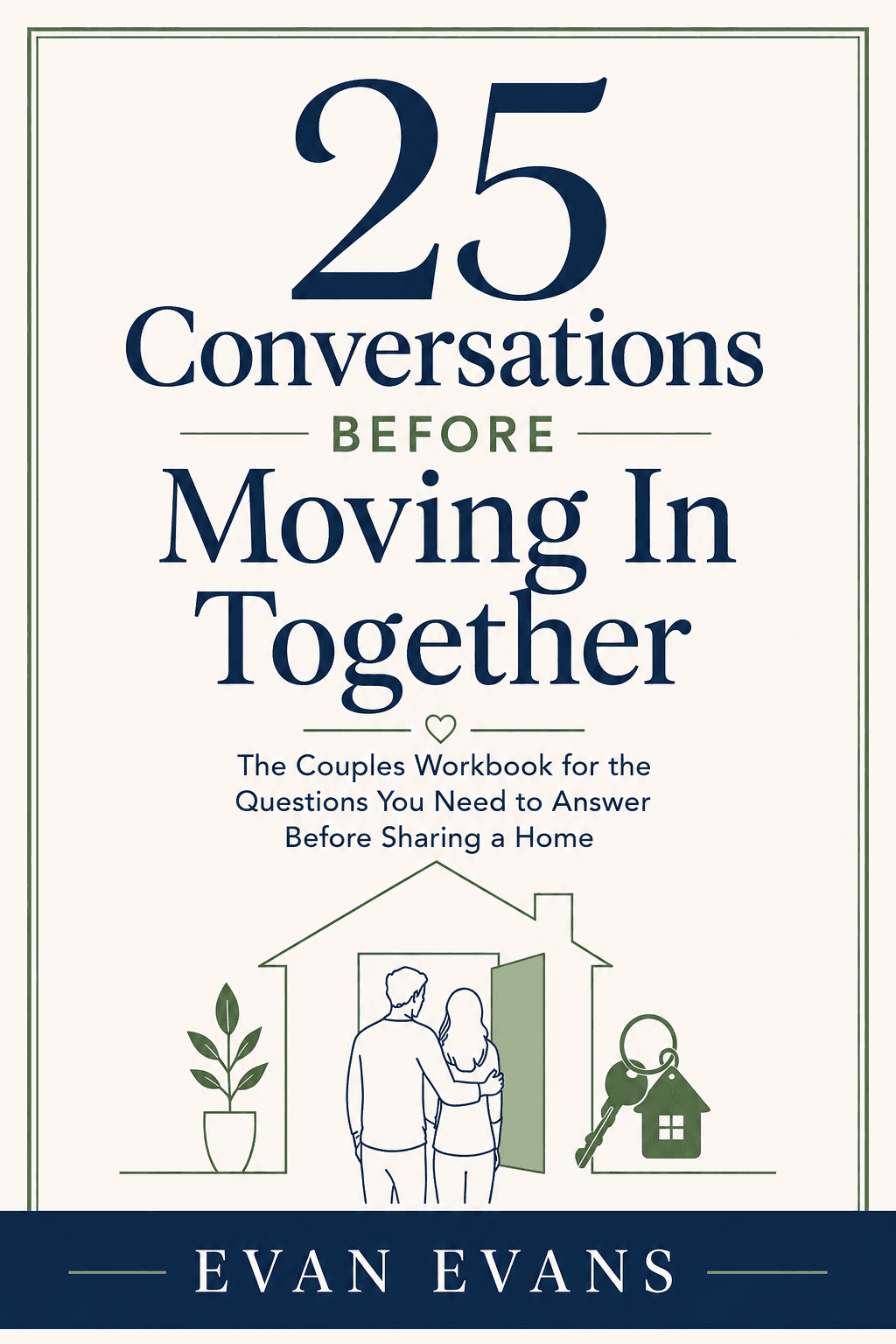 25 Conversations Before Moving In Together couples workbook cover by Evan Evans